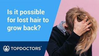 Is it possible for lost hair to grow back?
