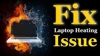 Troubleshooting Laptop Heating Issues | How to Fix Overheating Problems Easily