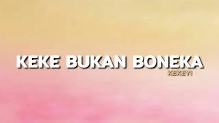 Keke bukan boneka - Kekeyi (Lyrics) | Nir Lyrics