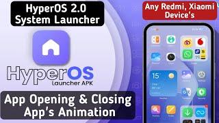 HyperOS+MIUI 14 App's Opening & Closing Animation/Enable Now Any Redmi, Xiaomi, POCO Device's