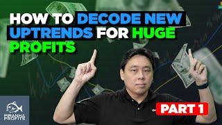 How to Decode New Uptrends for Huge Profits Part 1 of 2