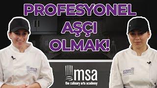 Profesyonel Aşçı Nasıl Olunur? Mutfak Sanatları Akademisi'nde Okumak! | MSA nedir?