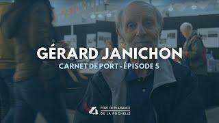 "Carnet de port" Épisode 5 : Gerard Janichon