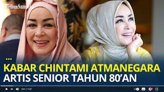 Masih Ingat dengan Chintami Atmanegara, Artis Cantik Senior yang Hijrah Menjadi Pebisnis