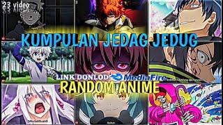 KUMPULAN JEDAG JEDUG ANIME RANDOM LUCU DAN KEREN PART 17 