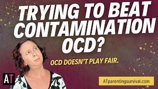 Trying to Beat Contamination OCD? OCD Doesn’t Play Fair.