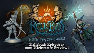 Relicbuds Ep 14: 2023 Kickstarter Preview