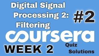 Digital Signal Processing 2:Filtering Week 2 Quiz Solutions