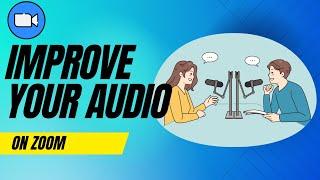 How To Improve Zoom Audio Quality - Full Guide