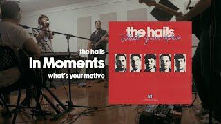 The Hails - In Moments (Official Audio)