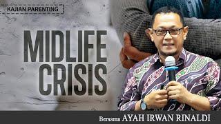 MIDLIFE CRISIS | Bersama AYAH IRWAN RINALDI | KAJIAN PARENTING