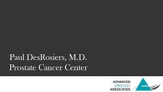 Dr. Paul DesRosiers, Advanced Urology Associates