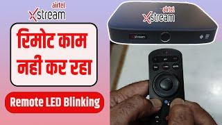 Airtel Xstream Remote Blink problem solved | Xstream  Remote not working