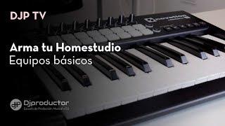 Equipos básicos para armar un Home Studio⎮DJP Music School