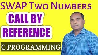 Write a C Program to SWAP Two Numbers using CALL BY REFERENCE in Hindi