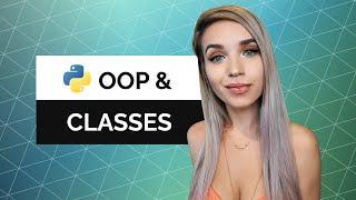 Python Classes and Objects - OOP for Beginners
