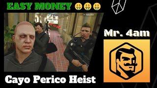 Cayo Perico Heist Easy Money | Mr. 4am GTA V Online