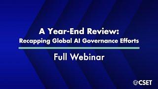 A Year-End Review: Recapping Global AI Governance Efforts