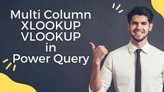 Power BI - Multi Column Exact Match XLOOKUP / VLOOKUP in Power Query