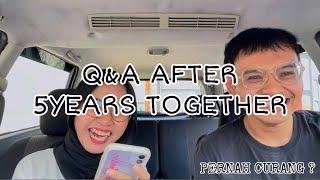 Q&A about our 5 years relationship | kantoi pernah crush dengan kawan sendiri #cinta #relationship