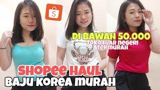 SHOPEE HAUL BAJU KOREAN STYLE MURAH 20.000an | TOKO BELUM ADA REVIEWNYA !!