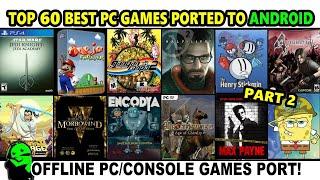 Top 60 Best PC/Console Games Ported to Android [PART 2]