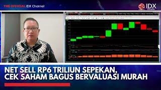 Net Sell Rp6 Triliun Sepekan, Cek Saham Bagus Bervaluasi Murah | IDX CHANNEL