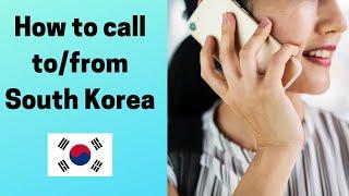 South Korea Dialing Code - How to call to/from South Korea