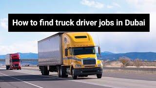 How we can find a truck driver job in Dubai after getting a license