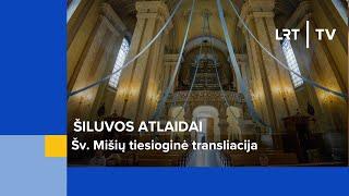 Šiluvos atlaidai. Šv. Mišių tiesioginė transliacija | 2023-09-10