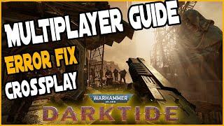 Darktide Multiplayer Guide (Darktide Error Code Fix & Crossplay)