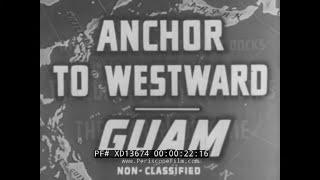 "ANCHOR TO WESTWARD" WWII COMBAT BATTALIONS IN GUAM  CBs  SEABEES  OPERATION FORAGER XD13674