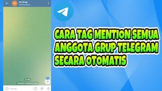 Cara Tag Mention Semua Anggota Grup Telegram Secara Otomatis Dan Cepat