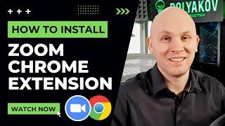 How to Install Zoom Extension for Chrome