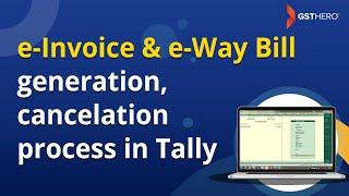 GSTHero | e-Invoice & e-Way Bill generation, cancelation process in Tally