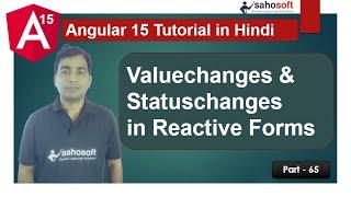 value changes and status changes in Reactive Forms | Forms | Angular 15 Tutorial in Hindi