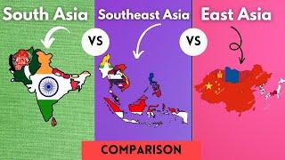 South Asia vs Southeast Asia vs East Asia - Comparison