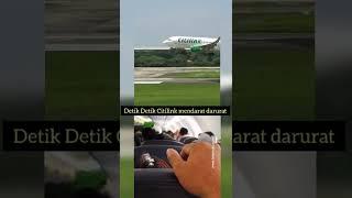 DETIK DETIK CITILINK MENDARAT DARURAT~PILOT MENINGGAL DUNIA