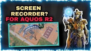 BEST SCREEN RECORDER FOR SHARP AQUOS R2 |  R1 R3 | SONY EXPERIA XZ2 PUBG MOBILE