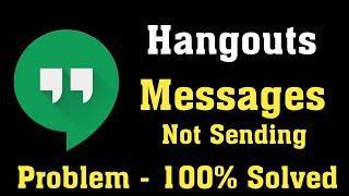 How To Fix Hangouts Message Not Send Problem Android & Ios