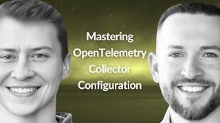 OpenTelemetry Collector Configuration | Steve Flanders & Curtis Robert | Conf42 Observability 2024