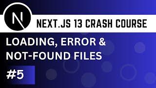 Next.js 13 Crash Course #5 - Loading, Error and Not Found States