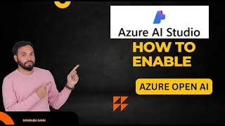 How to enable Azure Open AI in Azure AI Studio