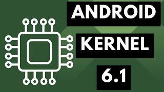 What are the Benefits of Google Updating the Pixel Kernel to 6.1?