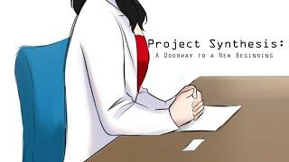 Project Synthesis: A Doorway to a New Beginning (Talkloid/Voiceacting)