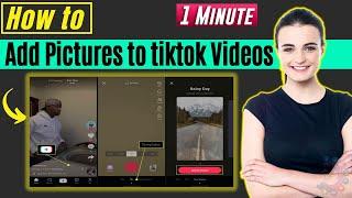 How to add pictures to tiktok videos 2024