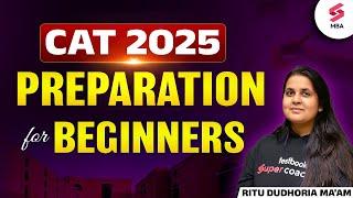 CAT 2025 Preparation | CAT 2025 Preparation for Beginners | Ritu Dudhoria