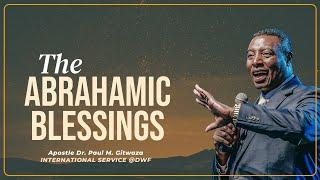 THE ABRAHAMIC BLESSINGS | International Service | With Apostle Dr. Paul M. Gitwaza