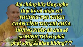 MỌI NGƯỜI HÃY NHẬN XÉT THƯỢNG TỌA THÍCH CHÂN TÍNH chia sẽ về HÀNH GIÃ MINH TUỆ????