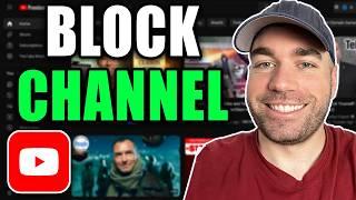 How To Block A Youtube Channel On PC & Mobile - Easy Guide